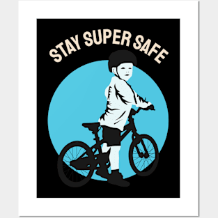 STAY SUPER SAFE, GIFT FOR WHO LOVES BICYCLES Posters and Art